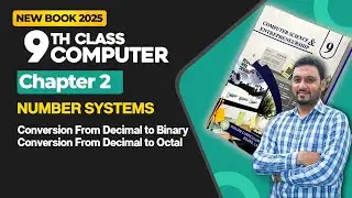 9th Class Computer Chapter 2 | Conversion From Decimal to Binary Conversion From Decimal to Octal