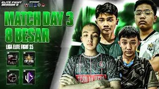 MATCH DAY 3 | 8 BESAR ELITE FIGHT S5