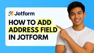 How to Add Address Field in Jotform [Quick Guide]