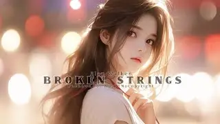 Alan Walker's &ndash; Broken Strings  | [Music NoCopyright] | (Version Cover)
