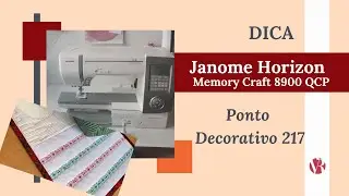 Ponto Decorativo 217 - M&aacute;quina Janome Horizon QCP 8900