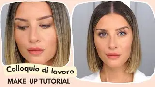 IL MAKE UP PERFETTO PER UN COLLOQUIO DI LAVORO 😍😍😍