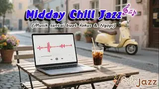 &ldquo;The Midday Stroll ☕🌤 &mdash; Smooth Coffee Lofi Jazz for Work, Focus, Study & Chill&rdquo;