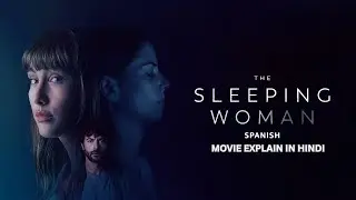 The Sleeping Woman (2024) Horror Fantasy Movie Explained in Hindi | Full Story
