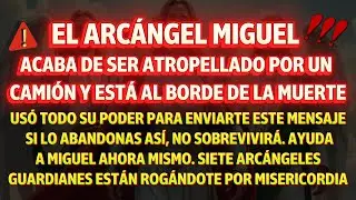 Miguel usó toda su fuerza para llegar a ti… siete arcángeles te ruegan que no lo ignores