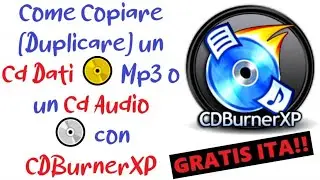 Come Copiare (Duplicare) un Cd Dati 📀 Mp3 o un Cd Audio 💿 con CDBurnerXP [GRATIS ITA]