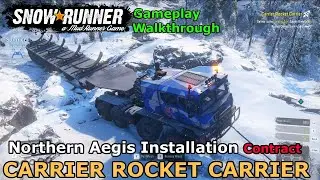 SnowRunner - Carrier Rocket Carrier | Northern Aegis Installation Contract - Amur, Russia | Phase 4