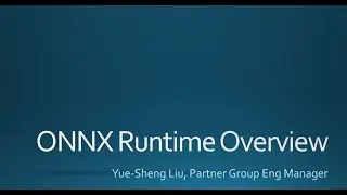 ONNX Runtime Overview - Yue-Sheng Liu
