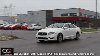 2017 Lincoln MKZ | Specifications and Road Handling | The MOST complete review: Part 3/8