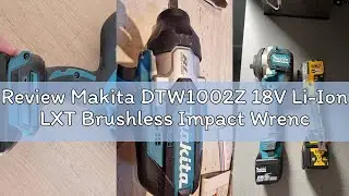 Review Makita DTW1002Z 18V Li-Ion LXT Brushless Impact Wrench - Batteries and Charger Not Included