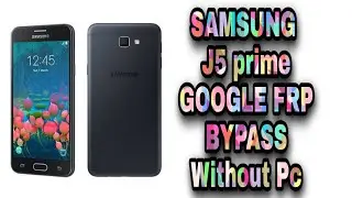 Samsung J5 prime FRP Bypass without Pc || J5 prime google account remove without pc