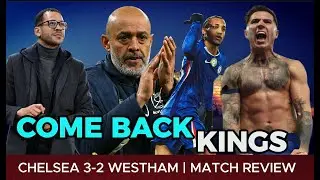 CHELSEA ARE THE COME BACK KINGS  - CHELSEA 3-2 WESTHAM
