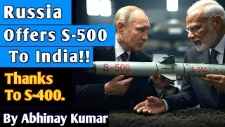 Russia Will Transfer S-500 Technology To India? || After Huge Success Of S-400 Against Pakistan