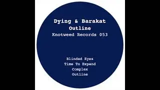 Dying & Barakat - Outline (Knotweed Records 053)