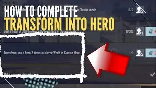 Transform into hero 3 time mirror world | Pubg Weekly Missions