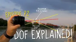 Depth Of Field Explained in 7 minutes! [Episode 72]
