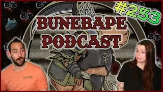 Bunebape Podcast Ep 253: Holy Moley It's The Slayer Hood!