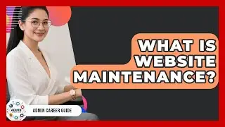 What Is Website Maintenance? - Admin Career Guide