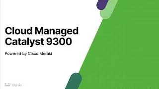 Public Preview: Catalyst 9300 migration to Meraki Cloud Management