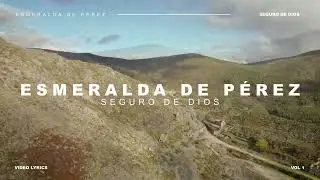 SEGURO DE DIOS - ESMERALDA DE PÉREZ (VIDEO LYRIC)