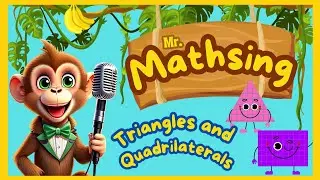 Mr. MATHSing: Triangles and Quadrilaterals, Math Songs for Kids!