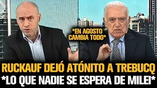 RUCKAUF DEJÓ ATÓNITO A TREBUCQ TRAS REVELAR LO QUE NADIE ESPERA DE MILEI
