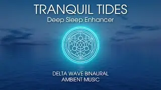 TRANQUIL TIDES | Deep Sleep Enhancer