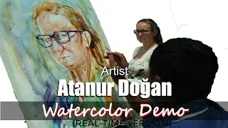 Watercolor Portrait Painting Demonstration Artist: Atanur Doğan Model: Nuwka Ivanova