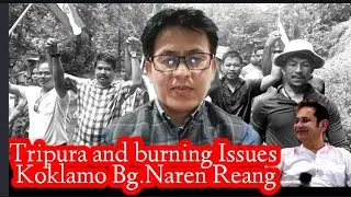 Tripura and burning issues || Koklamo Bg.Naren Reang || an exclusive Talk Show ||