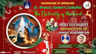 25.12.2025 | Kannada Christmas Holy Eucharist, St.Francis Xavier Cathedral, Archdiocese of Bangalore