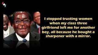 Top 30 Hilarious Robert Mugabe Quotes You Haven't Heard Pt1.