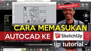 CARA MEMASUKAN AUTOCAD KE SKETCHUP