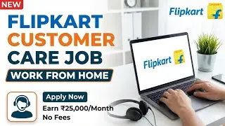 Flipkart Me Job Kaise Paye? 🤔 | Customer Support WFH Job | Freshers Hiring 2026
