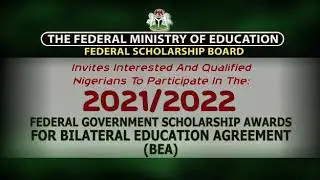 2021/2022 Federal Government Scholarship Awards :FOR BILATERAL EDUCATION AGREEMENT (BEA)