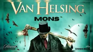 MONS - Van helsing (Slowed)
