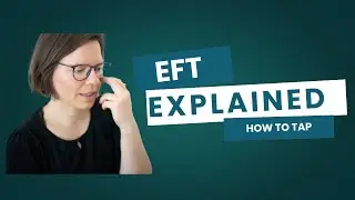 EFT/Tapping Explained