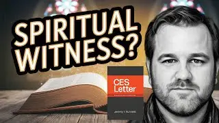 👉 Can You Trust a Spiritual Witness? | CES Letter vs Mormon Testimony