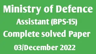 Ministry of Defence Assistant BPS-15 complete solved Paper 03/December / 2022 /Important Mcqs center