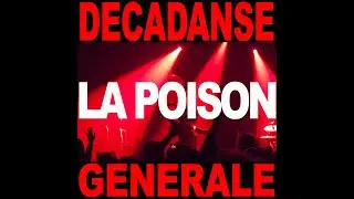 LA POISON - Décadanse Générale LIVE