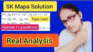 SK Mapa Solution EXERCISE 11||Limit x tends to 0 x[1/x] Real Analysis || part 4