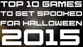 Top 10 Horror Games - 2015