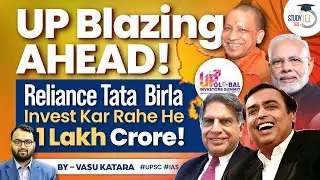 Reliance, Tata And Birla group Investing 1lakh crore in Uttar Pradesh | GS-3 | FISCAL PRUDENCE