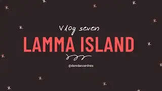 Lamma Island - Cruise Ship Vlog 7