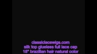 silk top full lace wigs glueless cap human hair---- classiclacewigs.com.avi