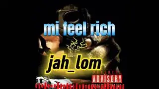 Mi Feel Rich &ndash; [jah_lom] | Dancehall 2025 Money Anthem (Official Music Video)