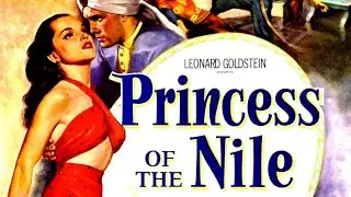 Princess Of The Nile, 1954 | STEFAN CLASSIC FILMS™