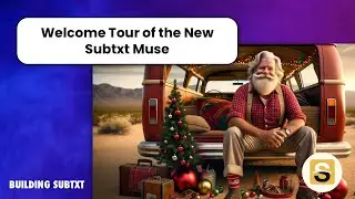 Welcome Tour of the New Subtxt Muse