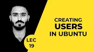 #19 Creating Users for Ubuntu | Ubuntu Course
