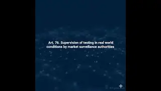 Art. 76. Supervision of testing in real world conditions by market surveillance authorities