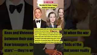 The Jolie-Pitt Twins: Trapped Between Two Worlds